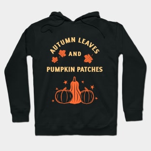 Autumn leaves and pumpkin patches Hoodie